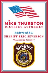 Mike Thurston | Endorsed by Sheriff Eric Severson Waukesha County