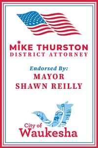 Mike Thurston | Endorsed by Shawn Reilly Mayor of City of Waukesha, WI