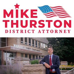 Mike Thurston - Campaign for District Attorney of Waukesha County